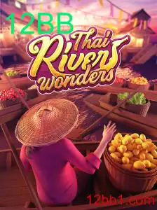 Descubra as Maravilhas do Jogo ThaiRiverWonders com a Estratégia 12BB